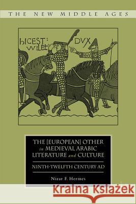 The [European] Other in Medieval Arabic Literature and Culture: Ninth-Twelfth Century Ad Hermes, N. 9780230109407  - książka