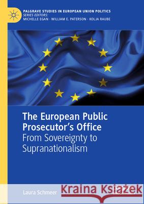 The European Public Prosecutor's Office: From Sovereignty to Supranationalism Laura Schmeer 9783031755491 Palgrave MacMillan - książka