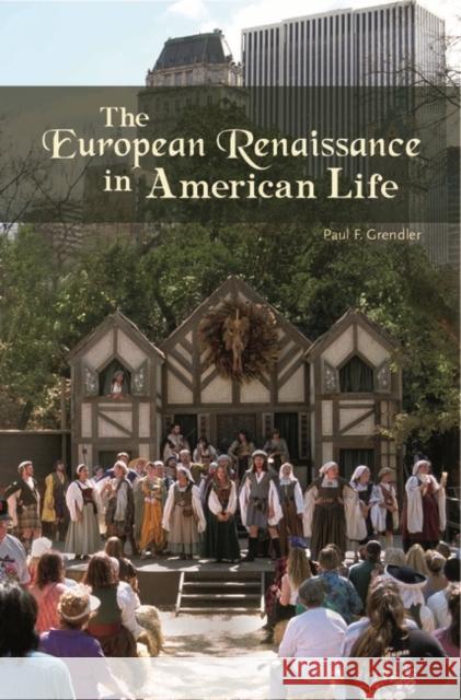 The European Renaissance in American Life Paul F. Grendler 9780275984861 Praeger Publishers - książka