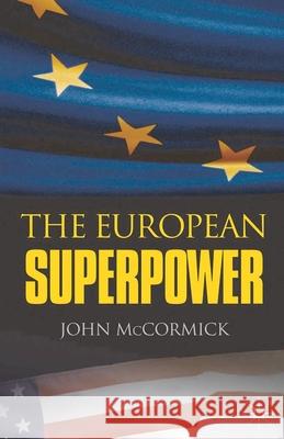 The European Superpower John McCormick 9781403998460 Bloomsbury Publishing PLC - książka