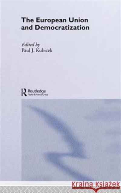 The European Union & Democratization: Reluctant States Kubicek, Paul 9780415311366 Routledge - książka