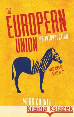 The European Union: An Introduction Mark Corner 9781780766850 I B TAURIS - książka