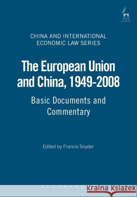 The European Union and China, 1949-2008: Basic Documents and Commentary Snyder, Francis 9781841137247 HART PUBLISHING - książka