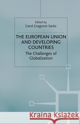 The European Union and Developing Countries: The Challenges of Globalization Cosgrove-Sacks, C. 9781349403950 Palgrave MacMillan - książka