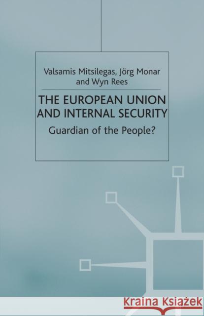 The European Union and Internal Security: Guardian of the People? Mitsilegas, V. 9781349428649 Palgrave Macmillan - książka