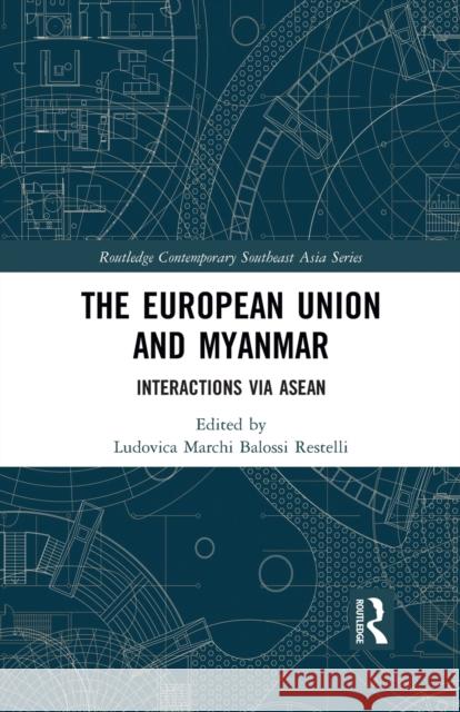 The European Union and Myanmar: Interactions Via ASEAN Ludovica Marchi 9781032090061 Routledge - książka