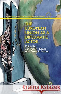 The European Union as a Diplomatic Actor J. Koops G. Macaj  9781349470648 Palgrave Macmillan - książka