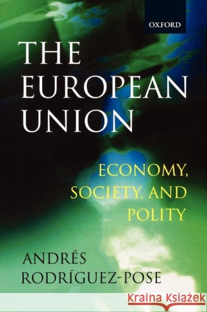 The European Union: Economy, Society, and Polity Andres Rodriguez-Pose 9780198742869  - książka