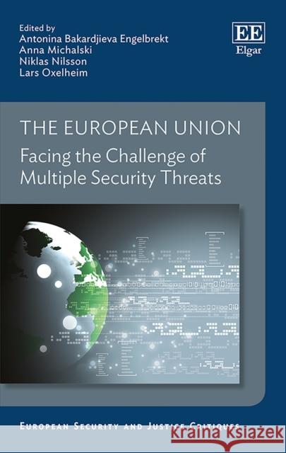 The European Union: Facing the Challenge of Multiple Security Threats Antonina Bakardjieva Engelbrekt Anna Michalski Niklas Nilsson 9781788111041 Edward Elgar Publishing Ltd - książka