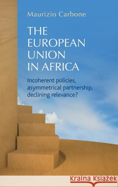 The European Union in Africa Carbone, Maurizio 9780719083464 Manchester University Press - książka