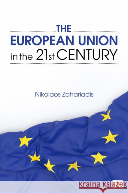 The European Union in the 21st Century Nikolaos (Rhodes College, USA) Zahariadis 9781608710232 SAGE Publications Inc - książka