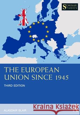 The European Union Since 1945 Alasdair Blair 9780367279622 Routledge - książka