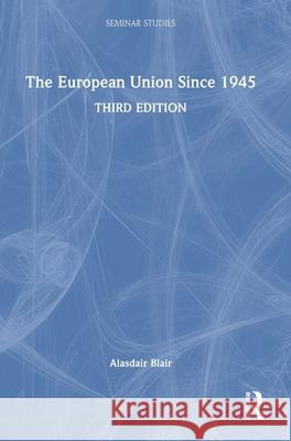 The European Union Since 1945 Alasdair Blair 9780367279660 Routledge - książka