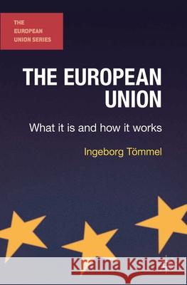 The European Union: What it is and how it works Toemmel, Ingeborg 9781137427526 Palgrave Macmillan Higher Ed - książka