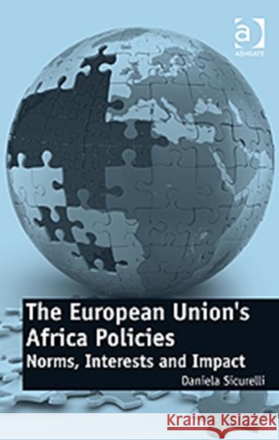 The European Union's Africa Policies: Norms, Interests and Impact Sicurelli, Daniela 9781409400981  - książka