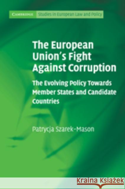 The European Union's Fight Against Corruption Szarek-Mason, Patrycja 9780521113571  - książka