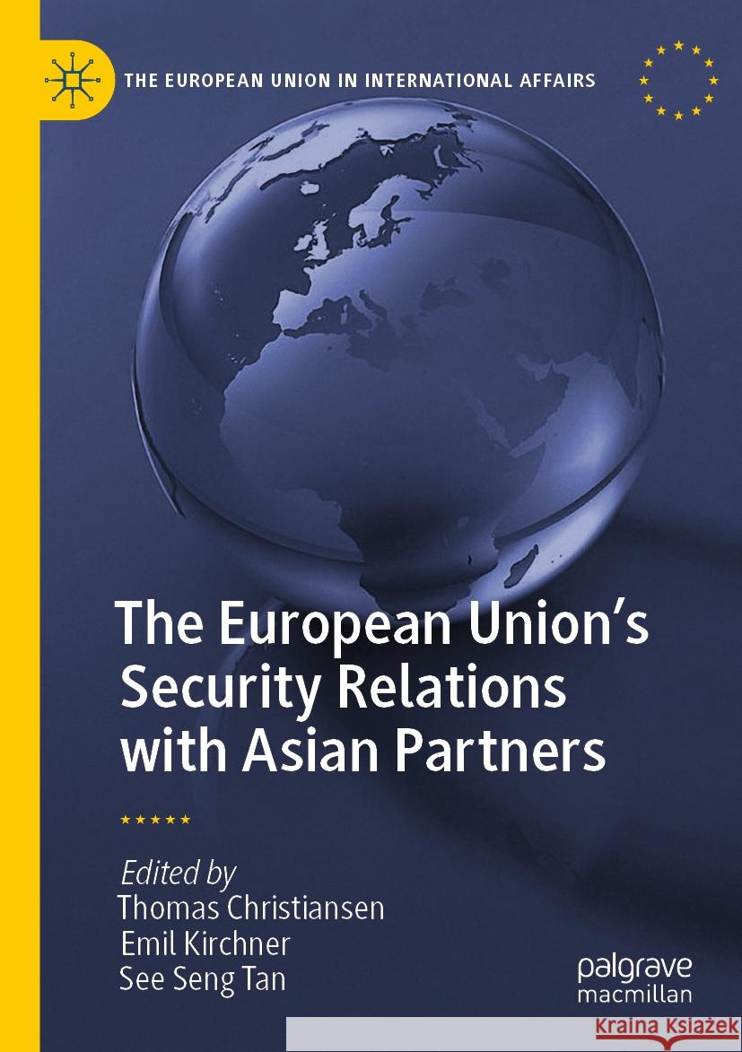 The European Union's Security Relations with Asian Partners Christiansen, Thomas 9783030699680 Springer International Publishing - książka