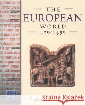 The European World, 400-1450 Barbara A. Hanawalt 9780195178449 Oxford University Press - książka
