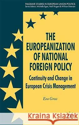 The Europeanization of National Foreign Policy: Continuity and Change in European Crisis Management Gross, E. 9780230217164 Palgrave MacMillan - książka