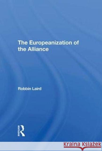 The Europeanization of the Alliance Laird, Robbin F. 9780367291914 Taylor and Francis - książka