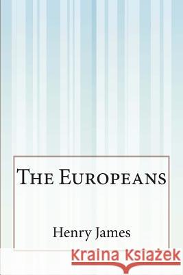 The Europeans Henry James 9781507588543 Createspace - książka