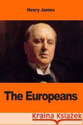 The Europeans Henry James 9781544868783 Createspace Independent Publishing Platform - książka