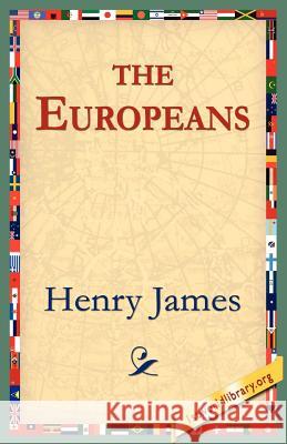 The Europeans Henry James 9781595406484 1st World Library - książka