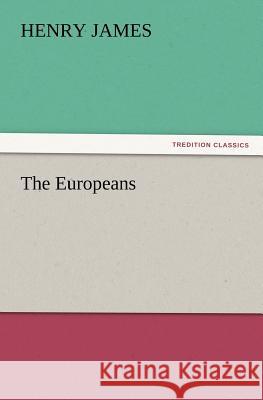 The Europeans Henry James 9783842426450 Tredition Classics - książka