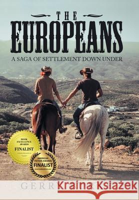 The Europeans: A Saga of Settlement Down Under Gerry Burke 9781532077807 iUniverse - książka