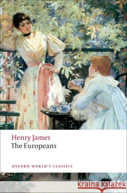 The Europeans: A Sketch Henry James 9780199555635 Oxford University Press - książka