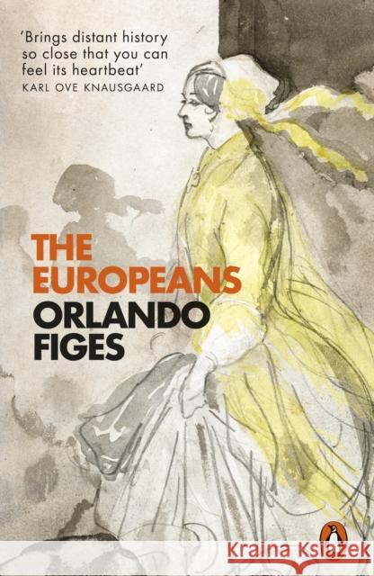 The Europeans: Three Lives and the Making of a Cosmopolitan Culture Orlando Figes 9780141979434 Penguin Books Ltd - książka