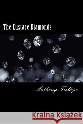 The Eustace Diamonds Anthony Trollope 9781986238175 Createspace Independent Publishing Platform - książka