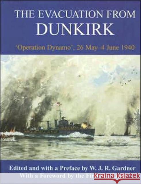 The Evacuation from Dunkirk : 'Operation Dynamo', 26 May-June 1940 W. J. R. Gardner 9780714651200 Frank Cass Publishers - książka
