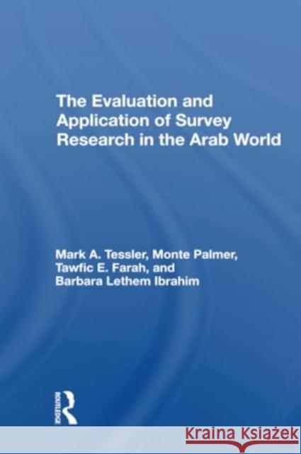 The Evaluation and Application of Survey Research in the Arab World Mark Tessler Monte Palmer Tawfic E. Farah 9780367307387 Routledge - książka