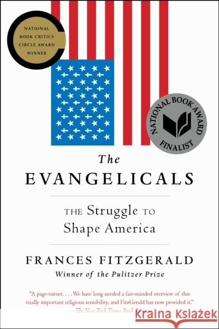 The Evangelicals: The Struggle to Shape America Frances Fitzgerald 9781439131343 Simon & Schuster - książka