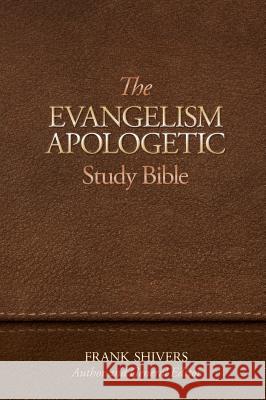 The Evangelism-Apologetic Study Bible Frank Ray Shivers 9781878127228 Frank Shivers Evangelistic Association - książka