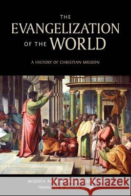 The Evangelization of the World*: A History of Christian Missions Jacques A. Blocher Jacques Blandenier Michael Parker 9780878080175 William Carey Library Publishers - książka