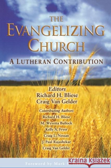 The Evangelizing Church: A Lutheran Contribution Bliese, Richard H. 9780806651095 Augsburg Fortress Publishers - książka