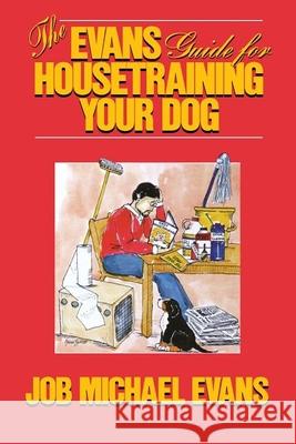 The Evans Guide for Housetraining Your Dog Job Michael Evans 9780876055427 Howell Books - książka
