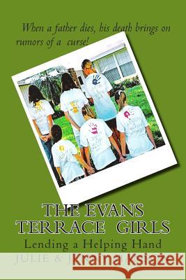The Evans Terrace Girls: Lending a Helping Hand Julie Hanson Jenny Hanson Cynthia Meyers-Hanson 9781463545697 Createspace - książka
