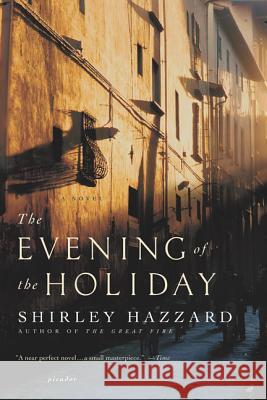 The Evening of the Holiday Shirley Hazzard 9780312423261 Picador USA - książka