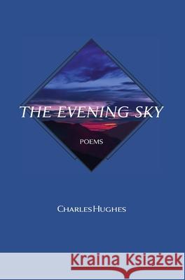 The Evening Sky Charles Hughes 9781951319984 Wiseblood Books - książka