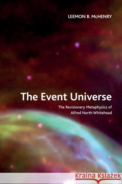 The Event Universe: The Revisionary Metaphysics of Alfred North Whitehead Leemon B. McHenry 9781474474573 Edinburgh University Press - książka