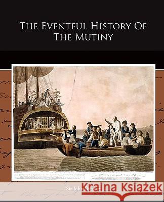 The Eventful History Of The Mutiny Barrow, John 9781438520124 Book Jungle - książka