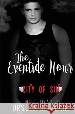 The Eventide Hour: City of Sin Ursula Sinclair 9781979596848 Createspace Independent Publishing Platform - książka