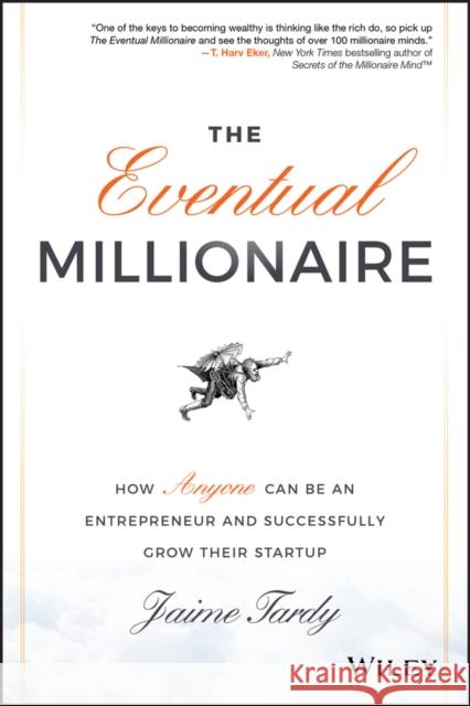 The Eventual Millionaire Tardy, Jaime 9781118674703 John Wiley & Sons - książka