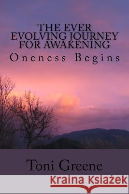 The Ever Evolving Journey For Awakening: Oneness Begins Wagner, Joanne 9781535106610 Createspace Independent Publishing Platform - książka