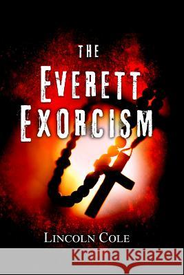 The Everett Exorcism Lincoln Cole (IBPA, RRBC) 9781945862069 LC Publishing - książka