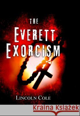 The Everett Exorcism Lincoln Cole 9781945862076 LC Publishing - książka