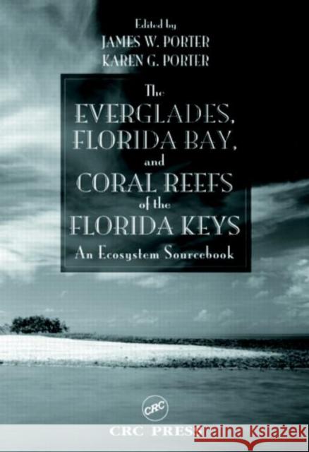 The Everglades, Florida Bay, and Coral Reefs of the Florida Keys : An Ecosystem Sourcebook James W. Porter Karen G. Porter 9780849320262 CRC Press - książka